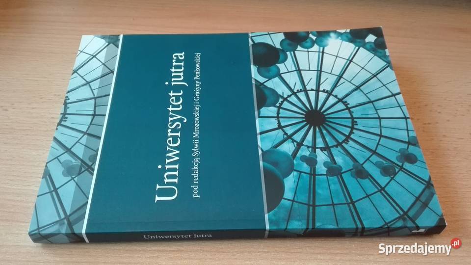 Uniwersytet jutra Sylwia Mrozowska Grażyna