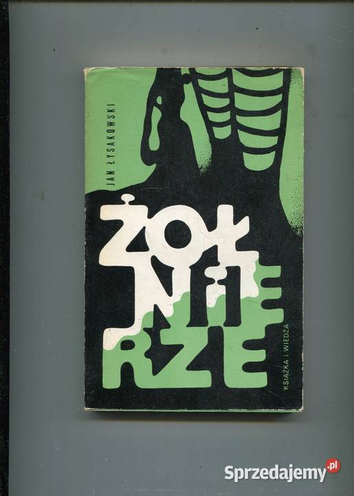 Żołnierze Jan Łyskanowski Rok wydania 1978 Szczecin sprzedam