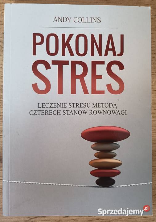 Pokonaj stres Andy Collins Międzyzdroje