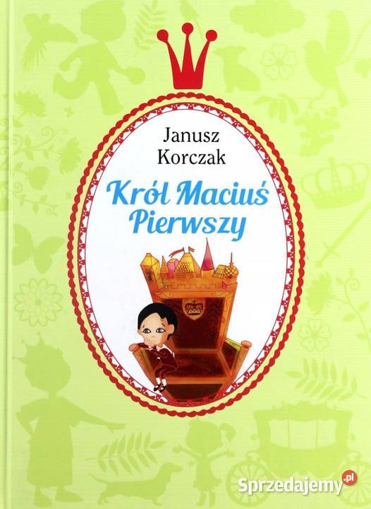 Janusz Korczak Król Maciuś Pierwszy Beletrystyka, powieści sprzedam