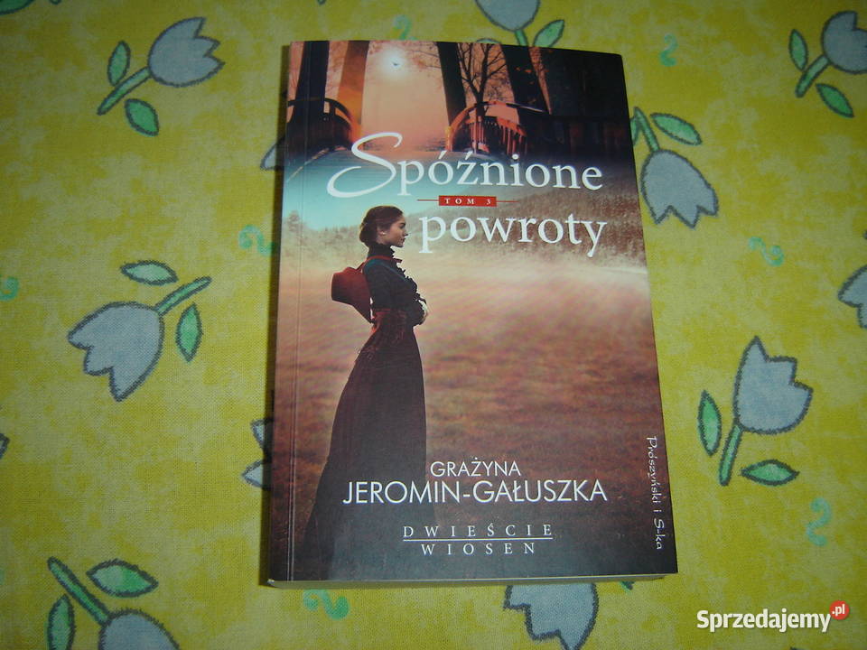 Spoźnione powroty JerominGałuszka Nowy Sącz