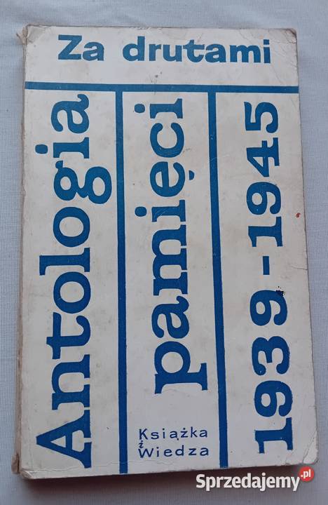 Antologia pamięci 19391945 drutami KiW 1965 r wielkopolskie
