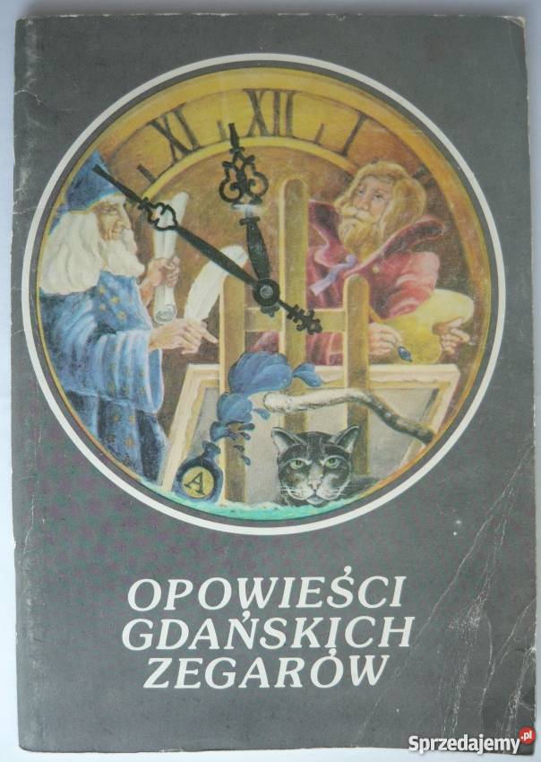 Opowieści Gdańskich Zegarów Szymański Zbigniew Rok wydania 1984 Człuchów
