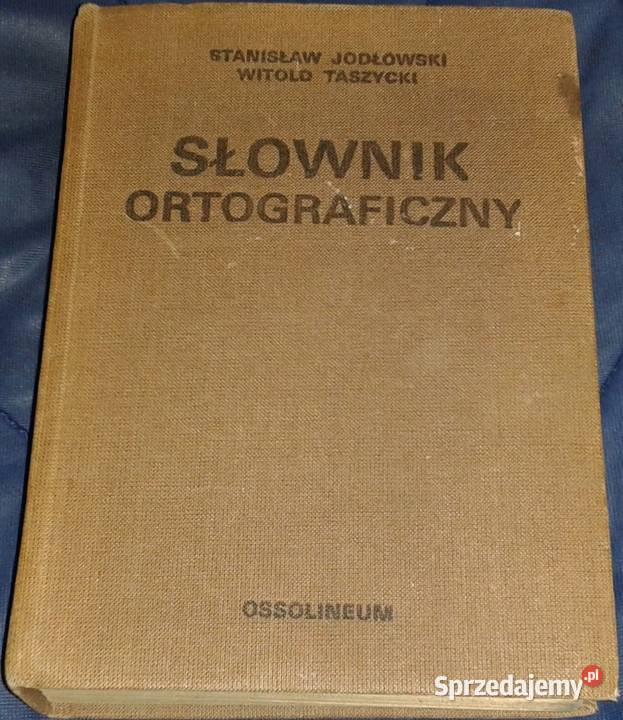 Słownik Ortograficzny - S. Jodłowski, W. Taszycki