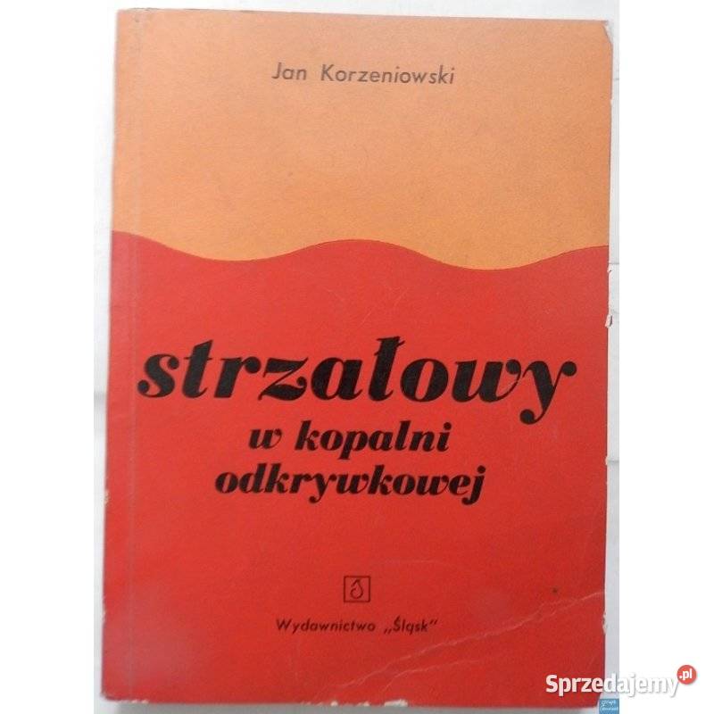 Strzałowy w kopalni odkrywkowej Korzeniowski Jan