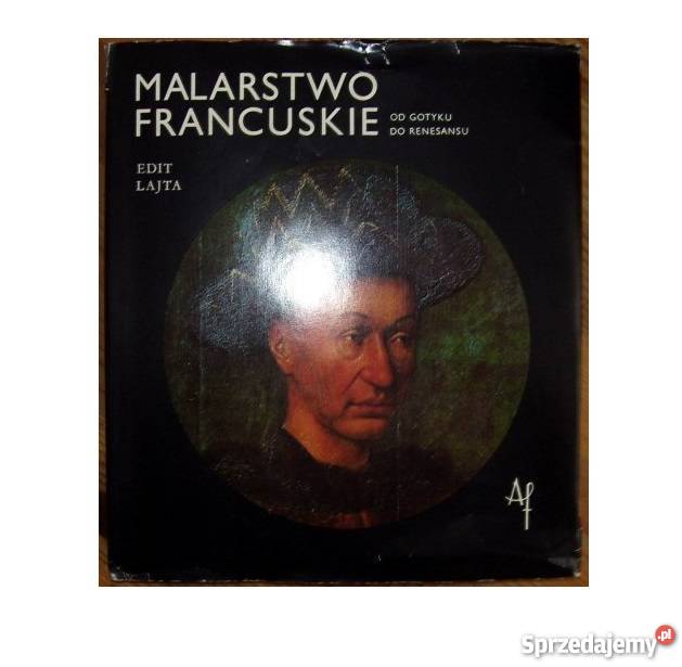 MALARSTWO FRANCUSKIE GOTYKU DO RENESANSU fa sztuka, kultura i etnologia Szczecin