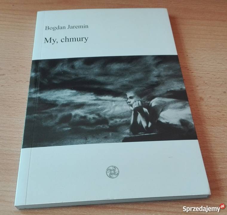 My chmury Bogdan Jaremin Unikat Proza i poezja Gdańsk