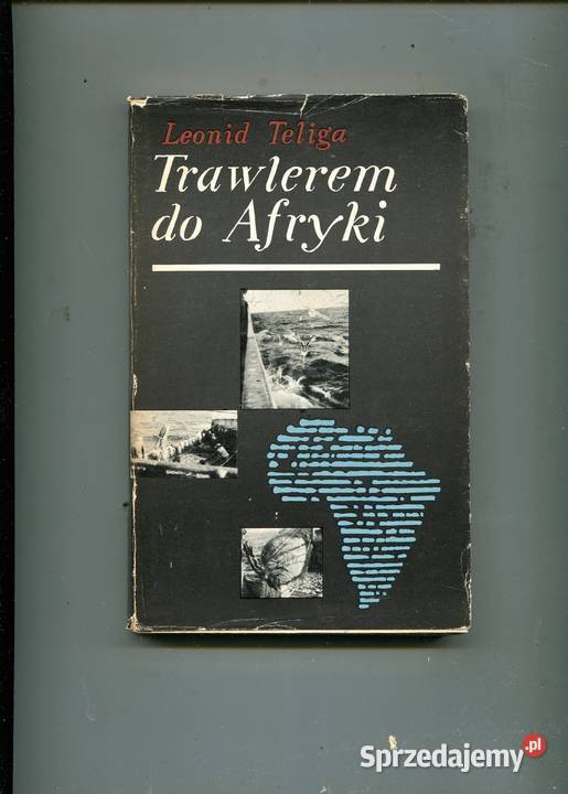 Trawlerem do Afryki Leonid Teliga miękka z obwolutą Szczecin