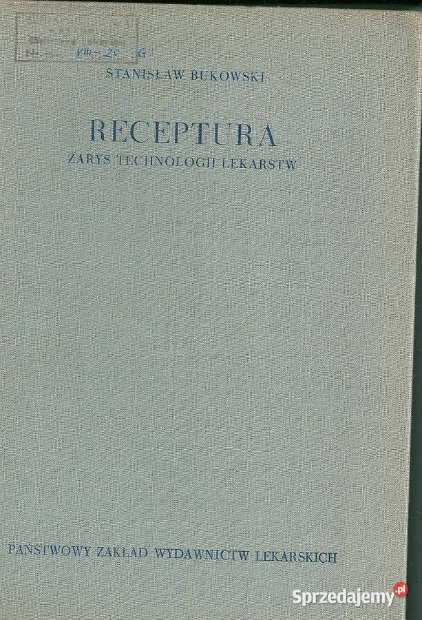 Receptura Zarys technologii lekarstwBukowski medycyna, nauki medyczne łódzkie Łódź