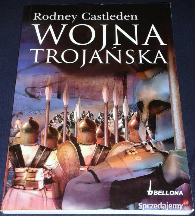 Wojna Trojańska Rodney Castleden Rok wydania 2008 Chełm