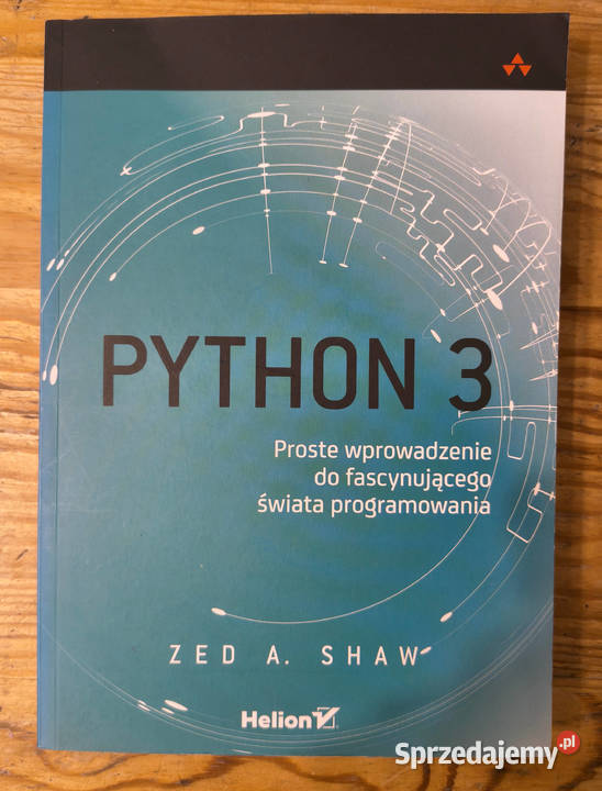 Python 3 Zed Shaw Proste wprowadzenie do świata miękka Książki naukowe i popularnonaukowe Sosnowiec