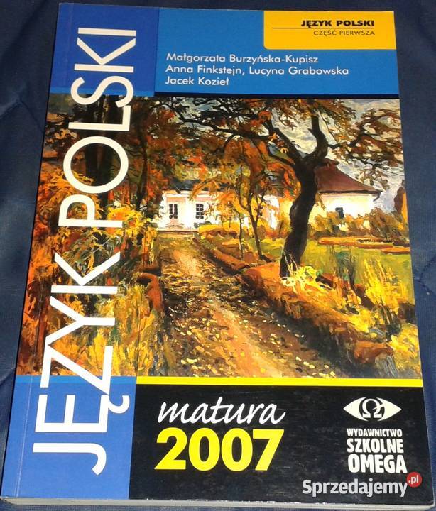 Język polski Matura 2007 Cz1 M B Kupisz lubelskie Chełm