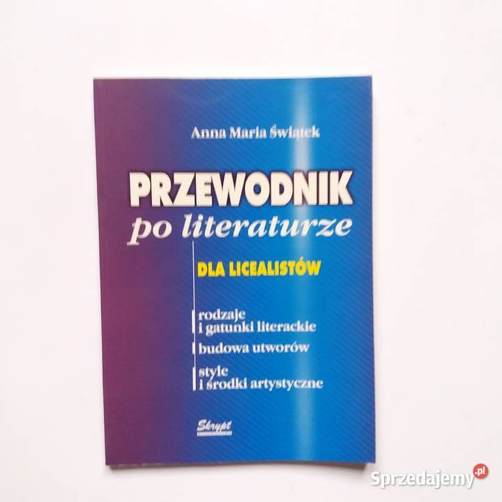 Anna Maria Świątek Przeowdnik literaturze liceum Rok wydania 2004 Łódź