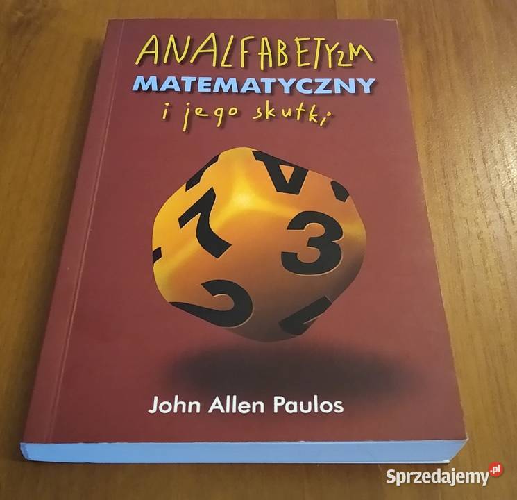 Analfabetyzm matematyczny i jego skutki John ISBN 9788385694847 Gdańsk sprzedam