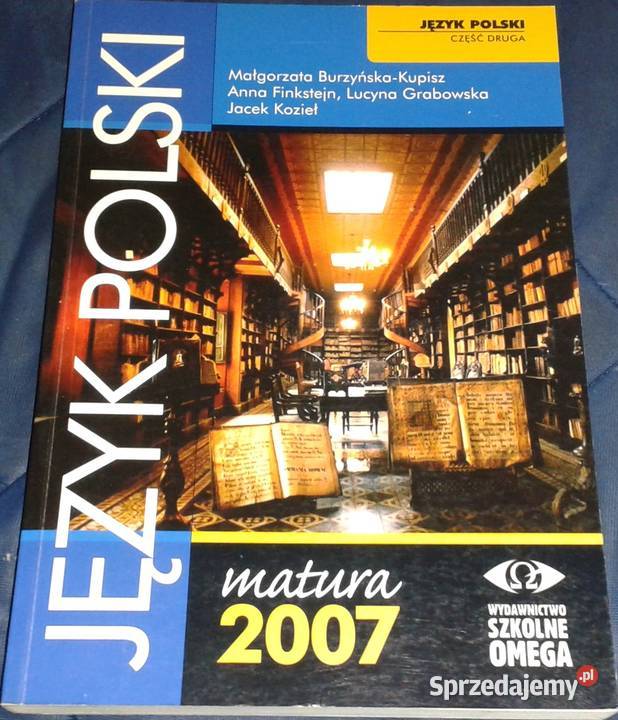 Język polski Matura 2007 Cz 2 M B Kupisz Rok wydania 2006 Chełm