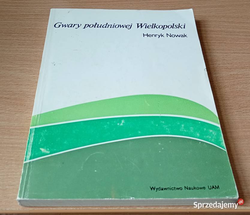 Gwary południowej Wielkopolski Henryk Nowak kompendium, repetytorium, opracowanie Podręczniki Kultura i Rozrywka Gdańsk