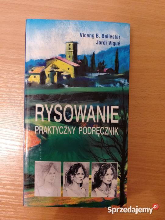 RYSOWANIE PRAKTYCZNY PODRĘCZNIK Ballestar Vigu szkoła ponadgimnazjalna Podręczniki Poznań