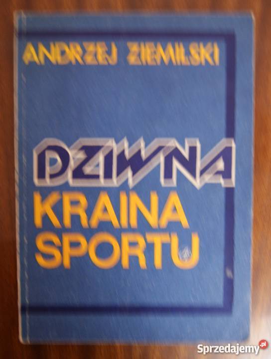 Andrzej Ziemilski Dziwna kraina sportu