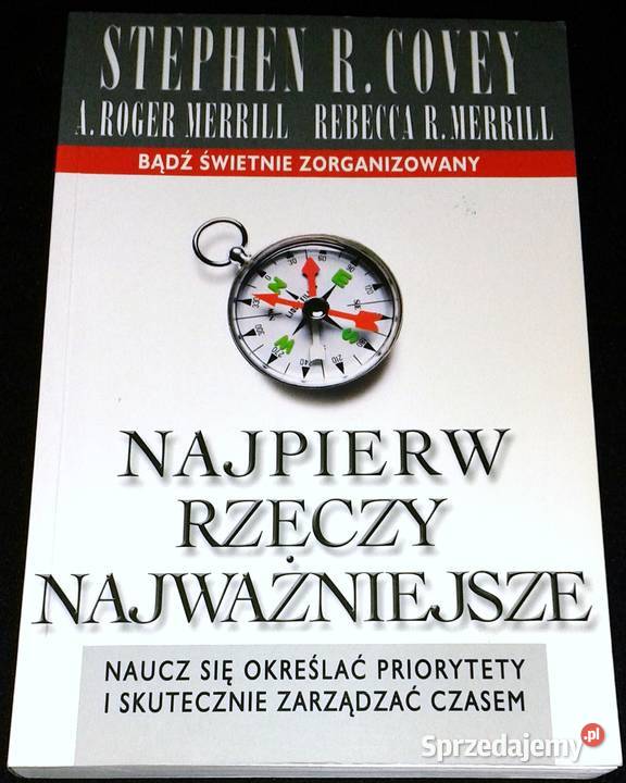 Najpierw rzeczy najważniejsze Stephen R Covey Chełm