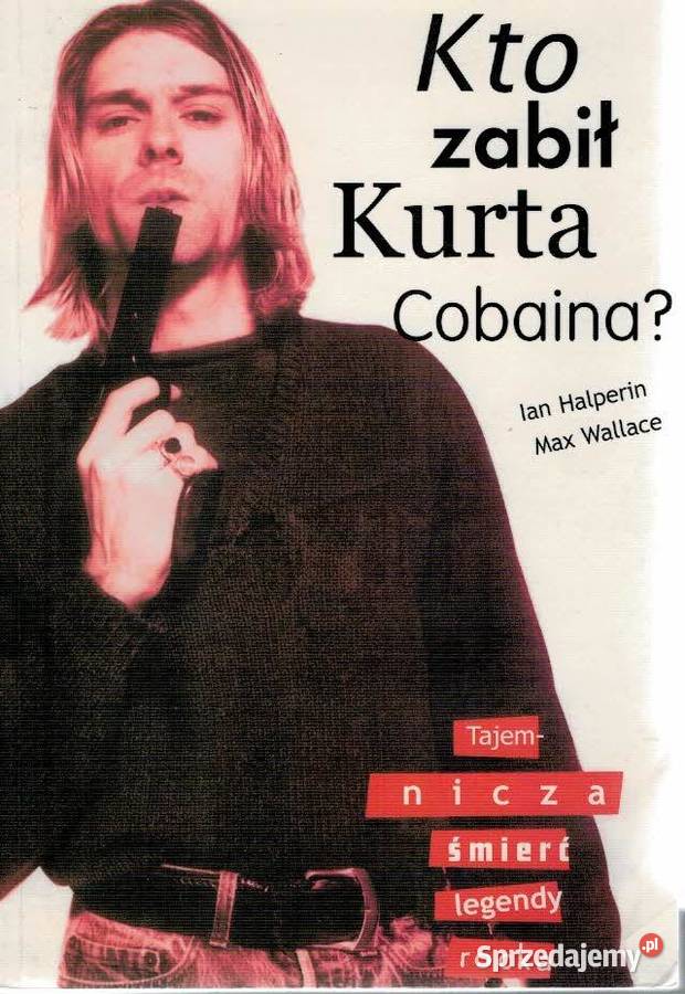 KTO ZABIŁ KURTAN COBAINA HALPERIN WALLACE Wrocław