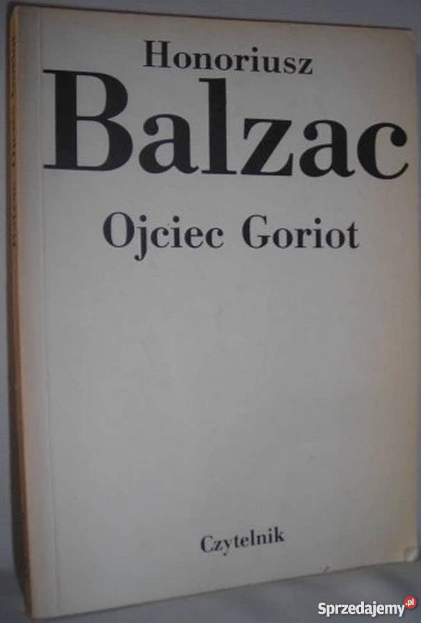 OJCIEC GORIOT BALZAC HONORIUSZ Rok wydania 1976 Nakło nad Notecią