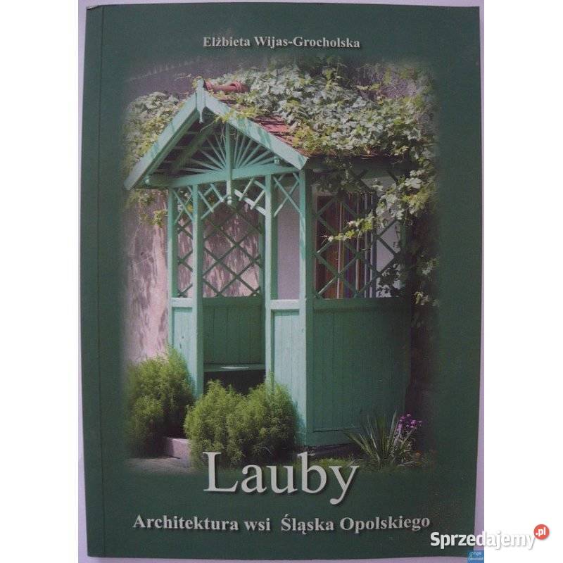 Lauby Architektura Wsi Śląska Opolskiego Radom