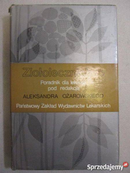 ZIOŁOLECZNICTWO PORADNIK LEKARZY OŻAROWSKI medycyna, nauki medyczne Zielona Góra