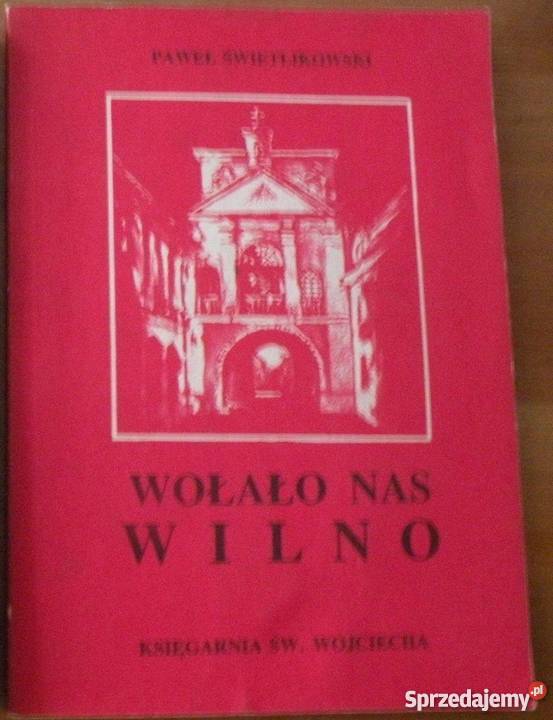 WOŁAŁO NAS WILNO ŚWIETLIKOWSKI PAWEŁ Białystok