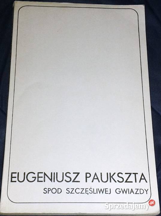 Spod szczęśliwej gwiazdy Opowiadania Eugeniusz Chełm