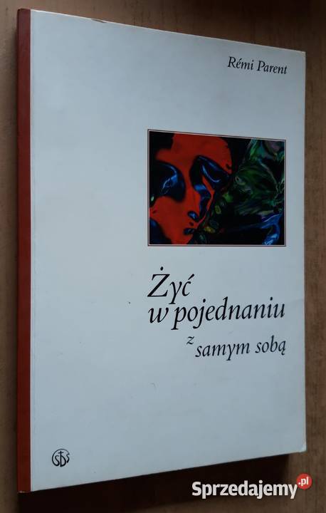 Żyć w pojednaniu z sobą Remi Parent
