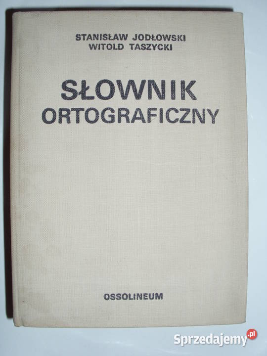 Stanisław Jodłowski, Witold Taszycki - Słownik ortograficzny