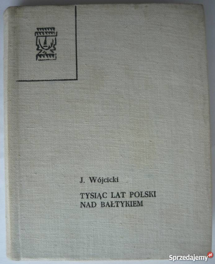 Tysiąc lat Polski Bałtykiem Wójcicki Józef Człuchów