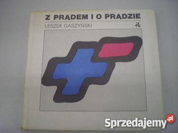 Z prądem i o prądzie Leszek GaszyńskiFA technika, nauki techniczne Goleniów