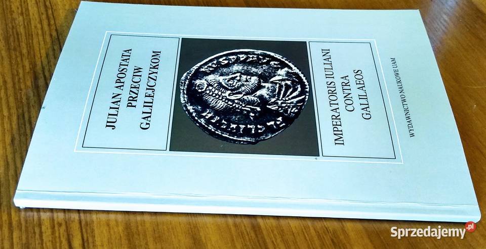 Julian Apostata przeciw Galilejczykom przekł Gdańsk sprzedam