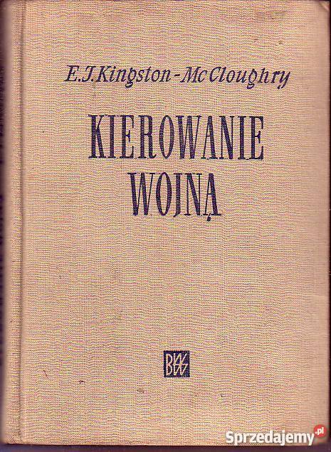 8599 KIEROWANIE WOJNĄ EJ KINGSTON Mc CLOUGHRY militaria, broń, wojskowość Czyrna sprzedam