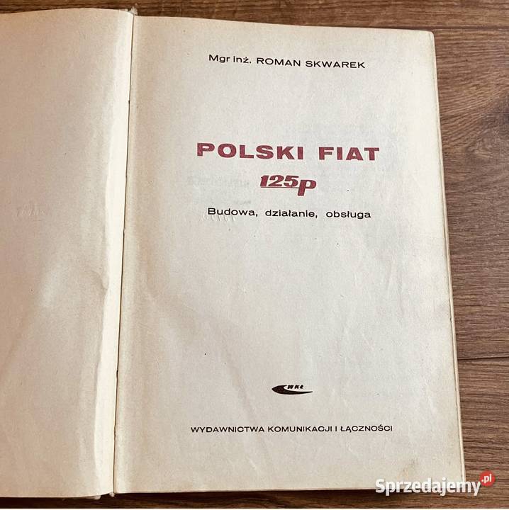 Polski Fiat 125 P Budowa działanie obsługa WydI Rok wydania 1969 kujawsko-pomorskie Grupa