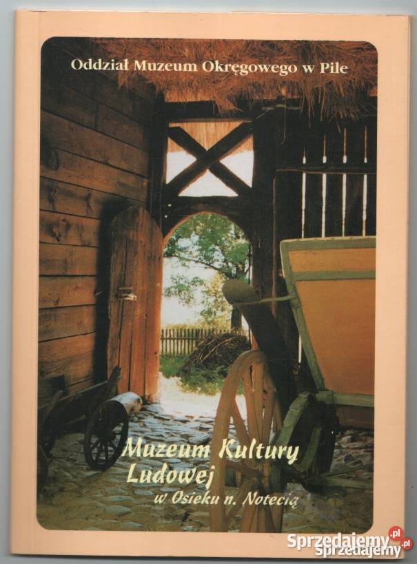MUZEUM KULTURY LUDOWEJ W OSIEKU N NOTECIĄ Mapy i przewodniki dolnośląskie Legnica