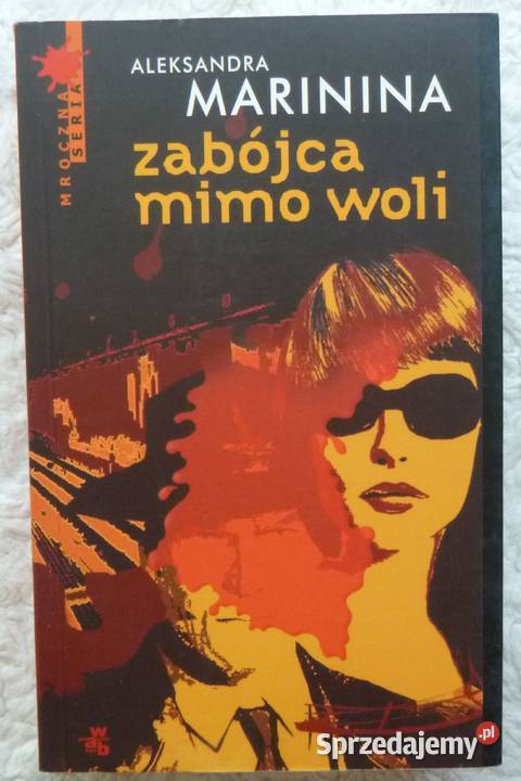 Zabójca mimo woli Aleksandra Marinina Proza i poezja Warszawa