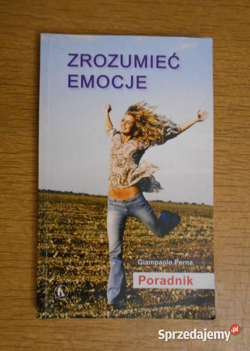Giampaolo Perna Zrozumieć emocje Książki naukowe i popularnonaukowe Parczew