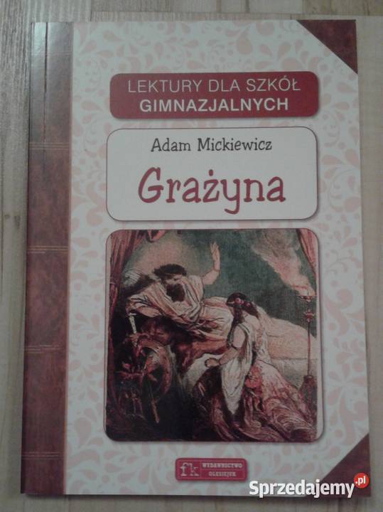 Grażyna Adam Mickiewicz lektura z opracowaniem Rok wydania 2012 mazowieckie Dręszew
