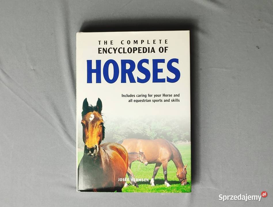 The Complete Encyclopedia of Horses Encyklopedia zwierzęta domowe i hodowlane Jasień sprzedam