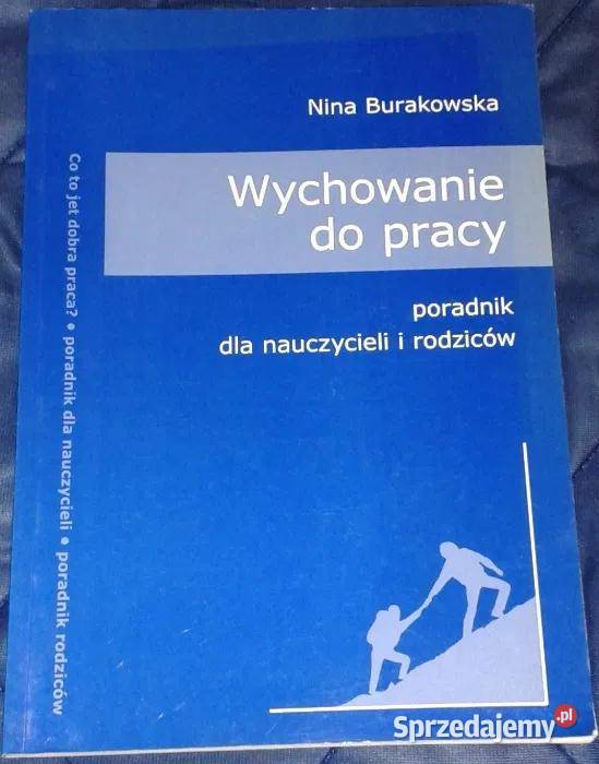 Wychowanie do pracy Nina Burakowska Rok wydania 2006 lubelskie Chełm