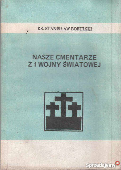 03045 NASZE CMENTARZE Z I WOJNY ŚWIATOWEJ KS Czyrna