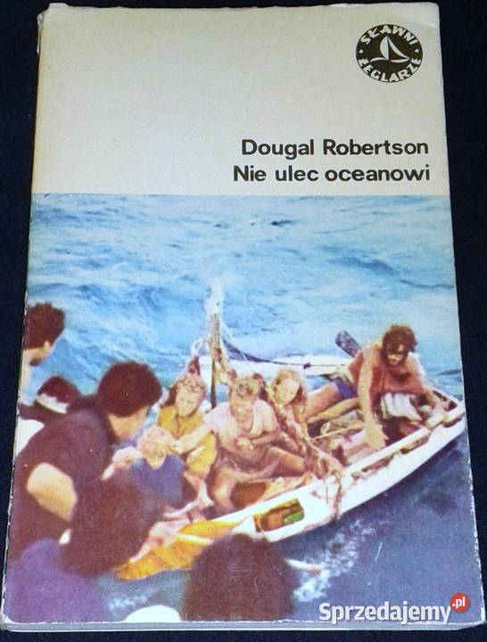 Nie ulec oceanowi Dougal Robertson Książki i Podręczniki