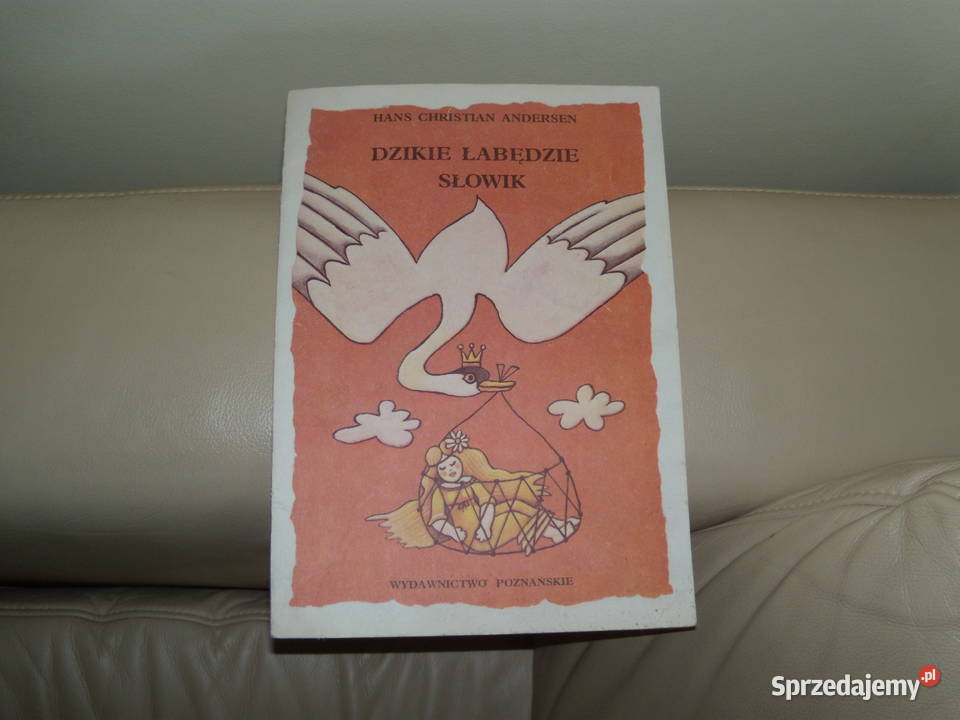 Dzikie łabędzie Słowik H Ch Andersen Warszawa