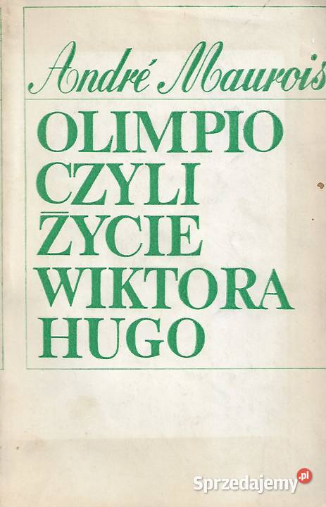 Olimpio czyli życie Wiktora Hugo A Maurois lubelskie