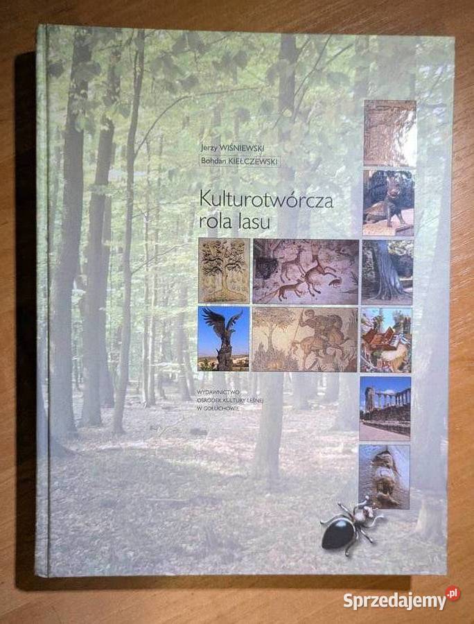 Kulturotwórcza rola lasu J Wiśniewski B sztuka, kultura i etnologia wielkopolskie Tuczępy sprzedam