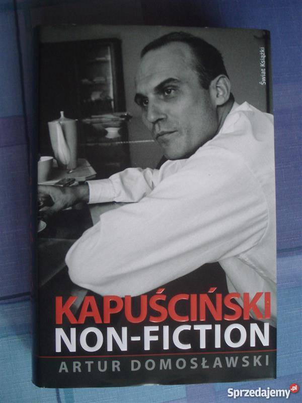 Kapuściński NON FICTION Artur DomosławskiIMG Proza i poezja Goleniów