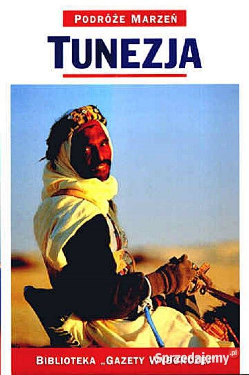 TUNEZJA Przewodnik tom 6 z serii PODRÓŻE MARZEŃ sprzedam