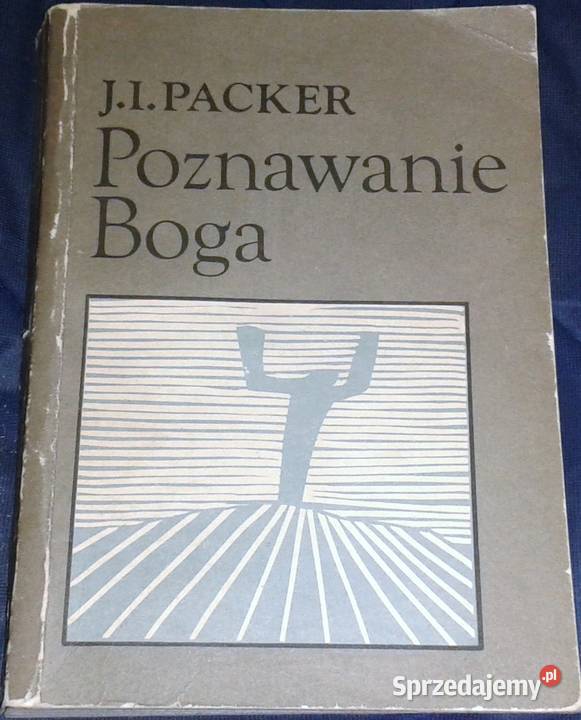 Poznawanie Boga James I Packer Rok wydania 1989 lubelskie